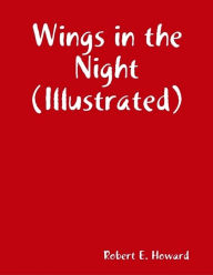 Wings in the Night (Illustrated) - Robert E. Howard