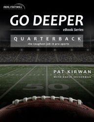 Go Deeper: Quarterback: The Toughest Job in Pro Sports - Pat Kirwan