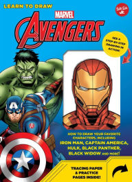 Learn to Draw Marvel Avengers: How to draw your favorite characters, including Iron Man, Captain America, the Hulk, Black Panther, Black Widow, and mo