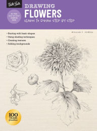 Drawing: Flowers with William F. Powell: Learn to draw step by step (How to Draw & Paint)
