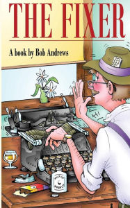 The Fixer Bob Andrews Author