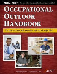 Occupational Outlook Handbook 2016-2017 Edition US Dept of Labor Author