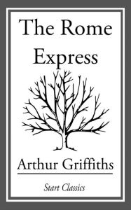 The Rome Express Arthur Griffiths Author
