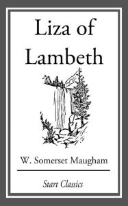 Liza of Lambeth W. Somerset Maugham Author