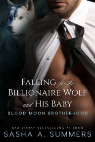 Falling for the Billionaire Wolf and His Baby Sasha Summers Author