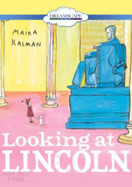 Looking at Lincoln - Maira Kalman