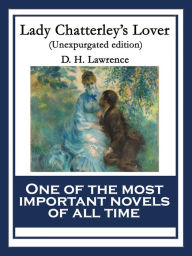 Lady Chatterley's Lover (Unexpurgated edition) D. H. Lawrence Author