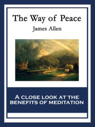 The Way of Peace: With linked Table of Contents - James Allen