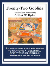 Twenty-Two Goblins: With linked Table of Contents Arthur W. Ryder Author