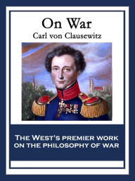 On War: With linked Table of Contents Carl von Clausewitz Author
