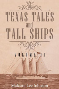 Texas Tales and Tall Ships, Vol. 2 - Malcom Lee Johnson