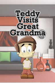 Teddy Visits Great Grandma Jupiter Kids Author