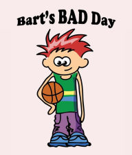 Bart`s Bad Day: Children's Books and Bedtime Stories For Kids Ages 3-8 Jupiter Kids Author