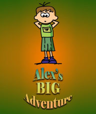 Alex`s Big Adventure: Children's Books and Bedtime Stories For Kids Ages 3-8 for Fun Life Lessons Jupiter Kids Author