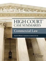High Court Case Summaries on Commercial Law, Keyed to Whaley, 10th - Publishers Editorial Staff