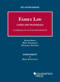 2015 Supplement to Family Law, Cases and Materials, Unabridged and Concise 6th Editions - Judith Areen