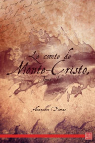 Le comte de Monte-Cristo, Tome I - Alexandre Dumas