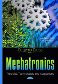 Mechatronics : Principles, Technologies and Applications Eugenio Brusa Editor