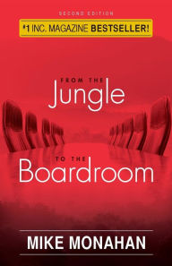 From The Jungle To The Boardroom - Mike Monahan