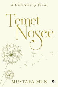 Temet Nosce: A Collection of Poems