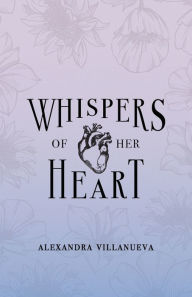 Whispers of Her Heart Alexandra Villanueva Author