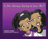 Is She Always Going to Love Me? Shanelle L Brandon Author