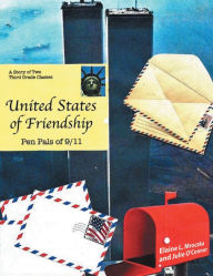 United States of Friendship: Pen Pals of 9-11 Elaine L Mroczka Author