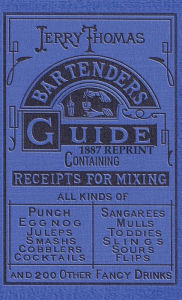 Jerry Thomas Bartenders Guide 1887 Reprint Jerry Thomas Author