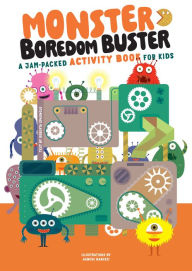 Monster Boredom Buster: A Jam-Packed Activity Book for Kids Agnese Baruzzi Author