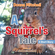 A Squirrel's Tale: A Short Story
