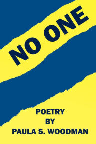 No One - Poetry by Paula S. Woodman Paula S. S. Woodman Author