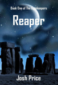 Reaper: Book One of The Gatekeepers Josh Price Author