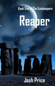 Reaper: Book One of The Gatekeepers Josh Price Author