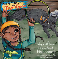 The Adventures of Jay and Gizmo: Jay and Gizmo Learn About Indigenous Hoop Dancing Dr. James S. Brown Author