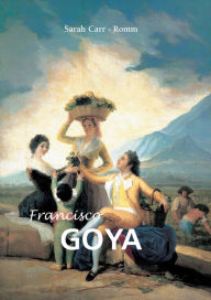 Francisco Goya Sarah Carr-Gomm Author