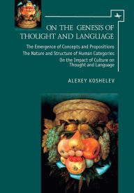 On the Genesis of Thought and Language Alexey Koshelev Author