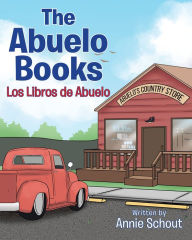 The Abuelo Books: Los Libros de Abuelo Annie Schout Author