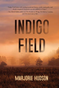 Indigo Field Marjorie Hudson Author