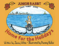 Junior Rabbit Home for the Holidays Jenny White Author