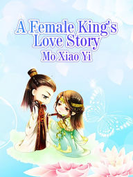 A Female King's Love Story: Volume 2 Mo XiaoYi Author