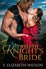 Twelfth Knight's Bride E. Elizabeth Watson Author