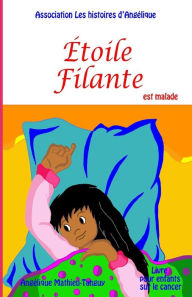 Ãtoile Filante est malade (Livre pour enfants sur le cancer)