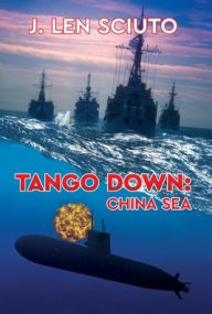 Tango Down: China Sea J. Len Sciuto Author