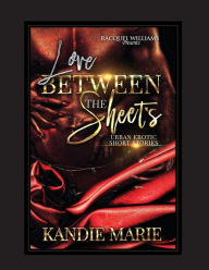 Love Between The Sheets Kandie Marie Author