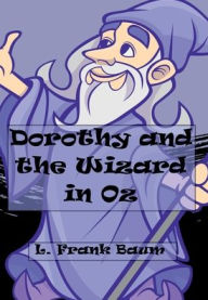 Dorothy and the Wizard in Oz (Illustrated) L. Frank Baum Author