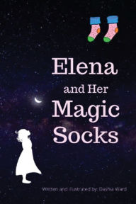 Elena and Her Magic Socks Dashia Ward Author