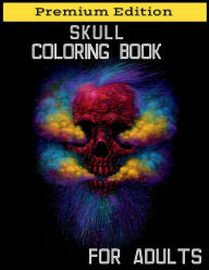 Skull Coloring Book for Adults: Stress Management Coloring Book For Adults, Detailed Designs for Stress Relief, Advanced Coloring For Men & Women Nisc