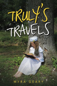 Truly's Travels Myra Geary Author