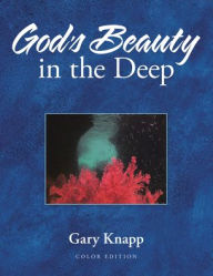 God's Beauty in the Deep Gary Knapp Author