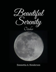Beautiful Serenity: October: Emmettia Henderson Author
